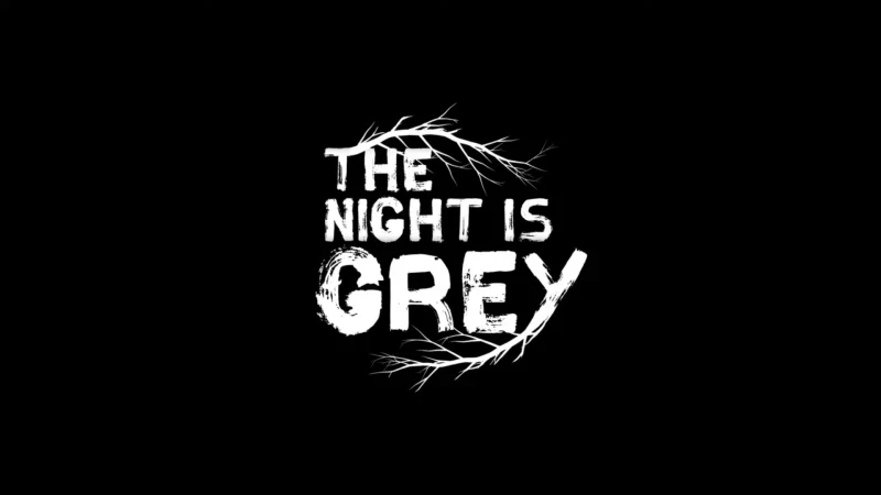 The Night is Grey